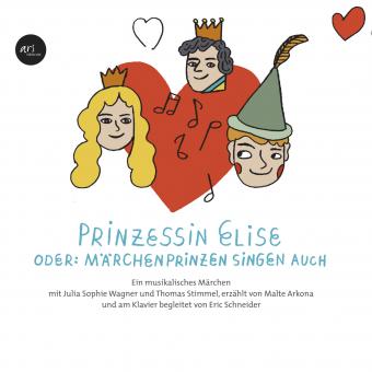 Prinzessin Elise - oder: Märchenprinzen singen auch 