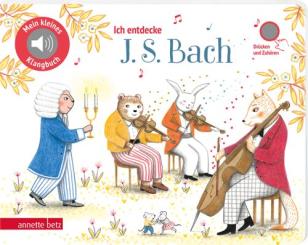 Ich entdecke J. S. Bach - Mein kleines Klangbuch 