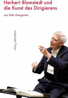 Herbert Blomstedt und die Kunst des Dirigierens 
